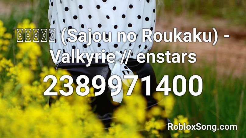 砂上ノ楼閣 Sajou No Roukaku Valkyrie Enstars Roblox Id Roblox Music Codes - down with the sickness roblox oof