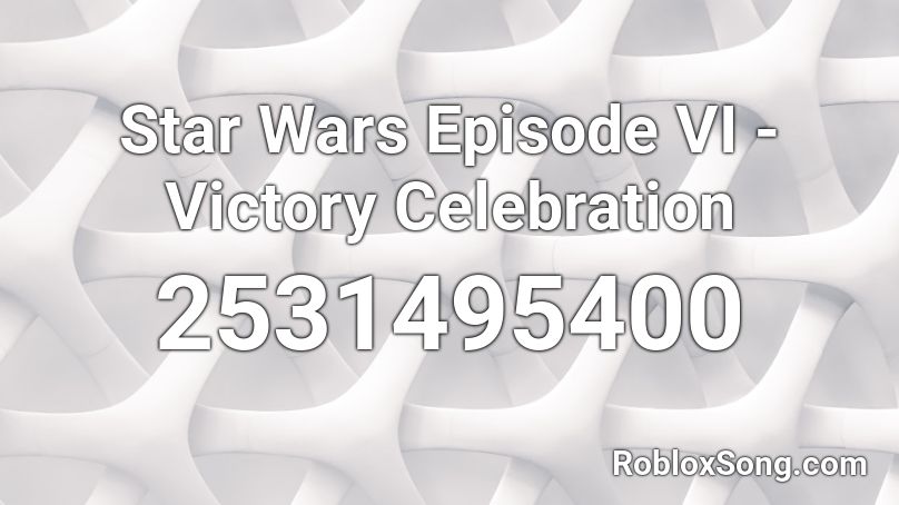 Star Wars Episode VI - Victory Celebration Roblox ID