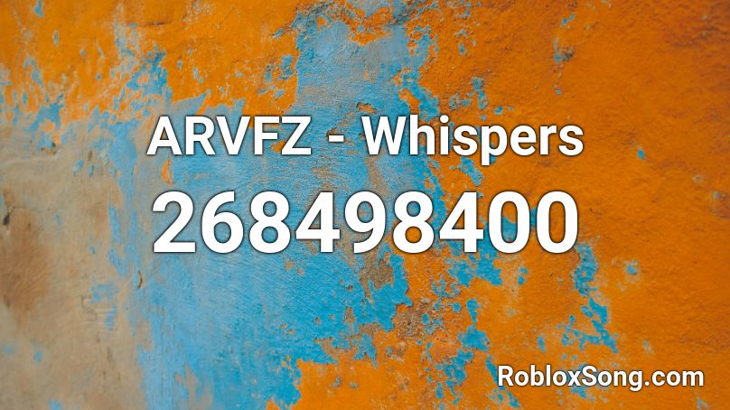 ARVFZ - Whispers Roblox ID