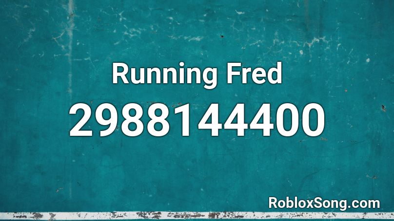 Running Fred Roblox ID