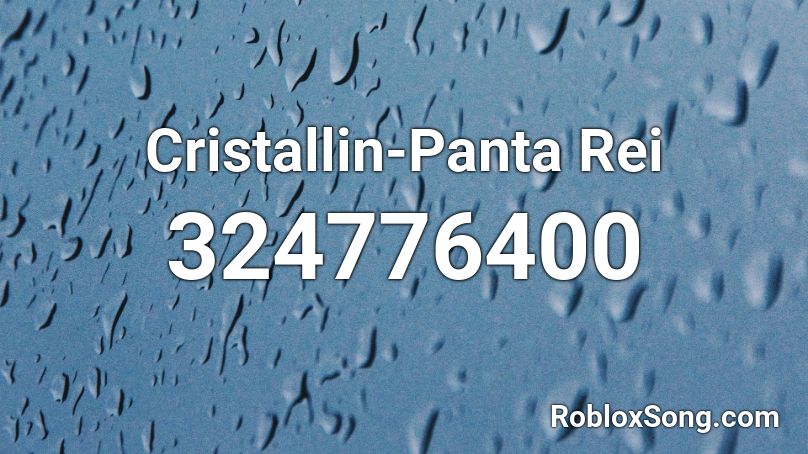 Cristallin-Panta Rei Roblox ID