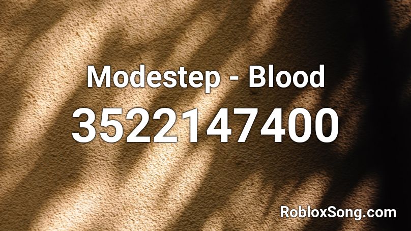 Modestep - Blood Roblox ID