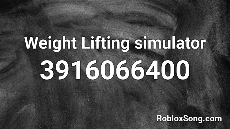 Weight Lifting simulator Roblox ID