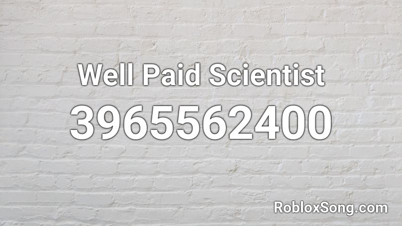 Well Paid Scientist Roblox ID