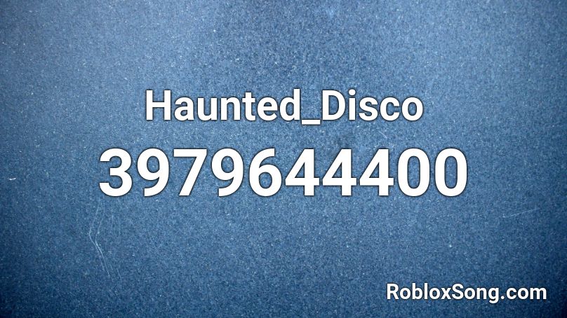 Haunted_Disco Roblox ID