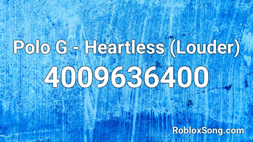 Polo G Heartless Louder Roblox Id Roblox Music Codes - loudest song roblox id