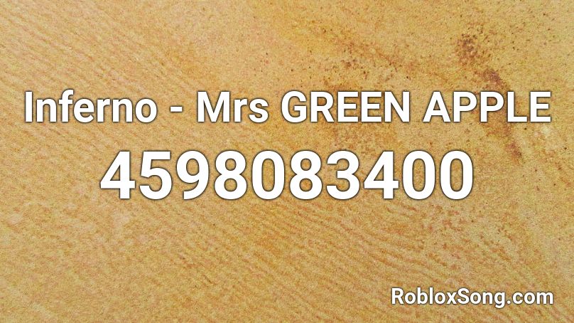 Inferno Mrs Green Apple Roblox Id Roblox Music Codes