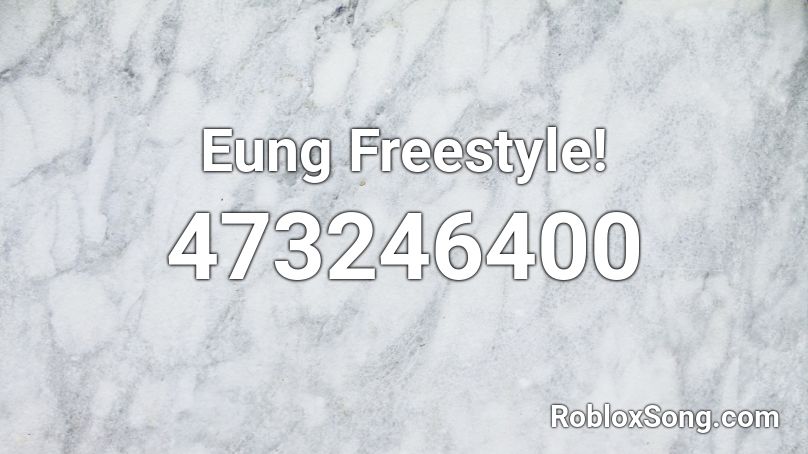 Eung Freestyle! Roblox ID