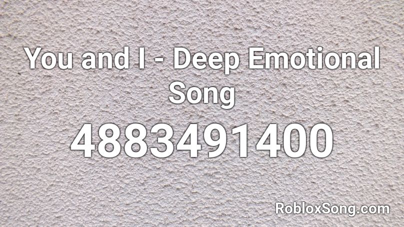 You and I - Deep Emotional Song Roblox ID