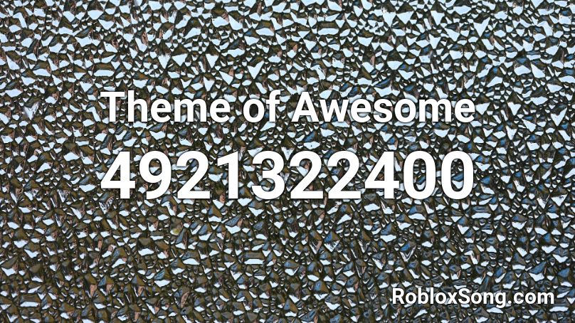 Theme of Awesome Roblox ID