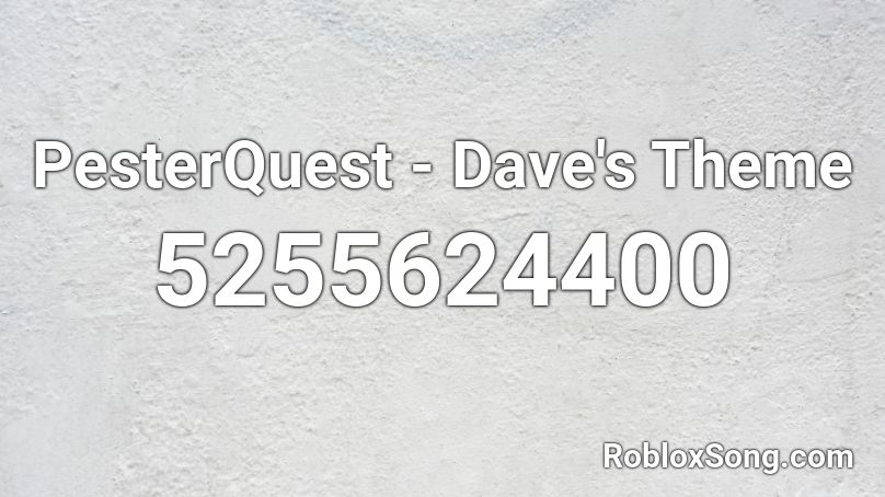 PesterQuest - Dave's Theme Roblox ID