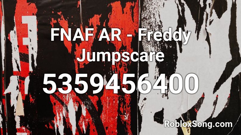 FNAF AR - Freddy Jumpscare Roblox ID