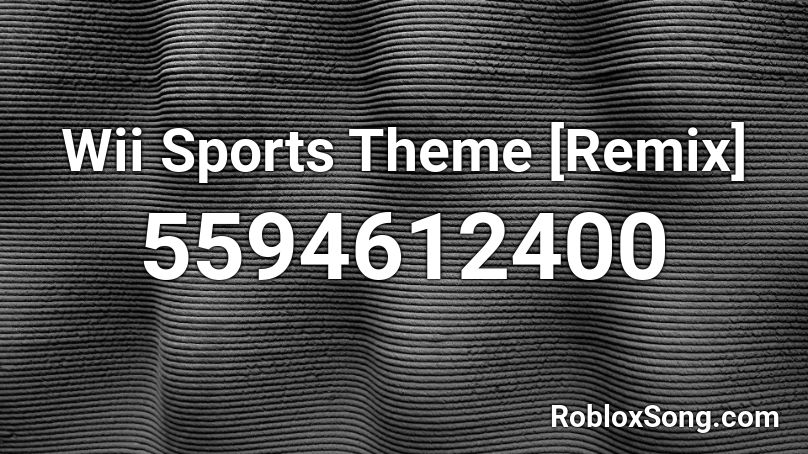 Wii Sports Theme Remix Roblox Id Roblox Music Codes - wii sports theme roblox