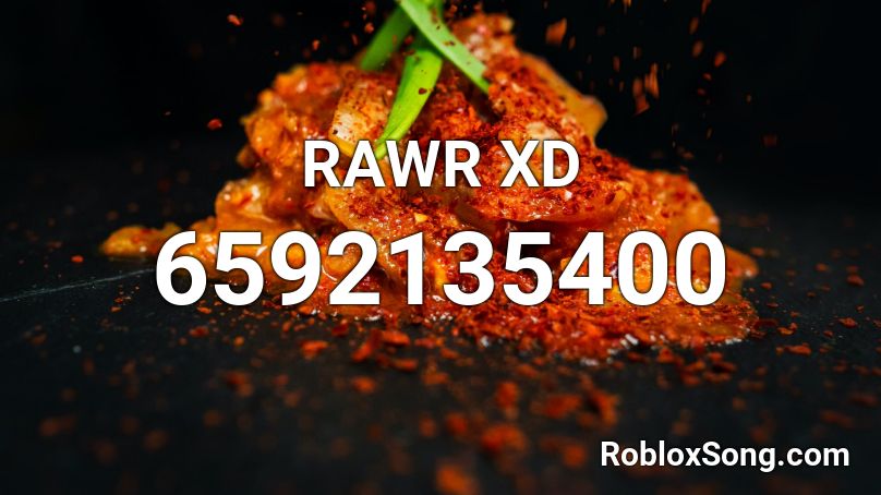 RAWR XD Roblox ID