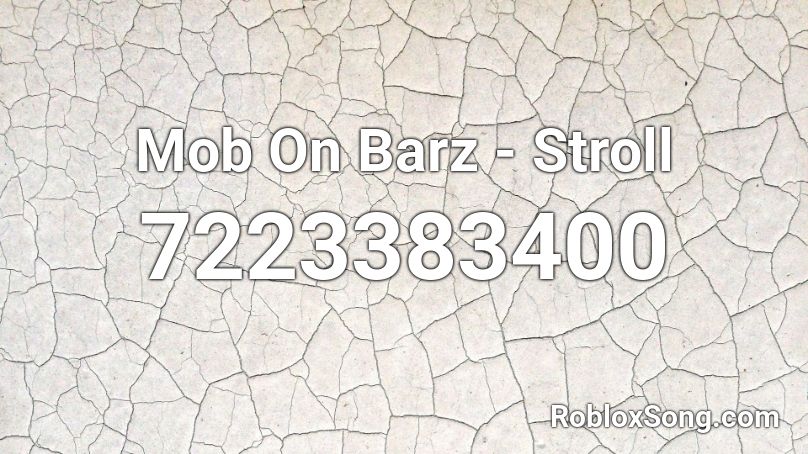 Mob On Barz - Stroll Roblox ID