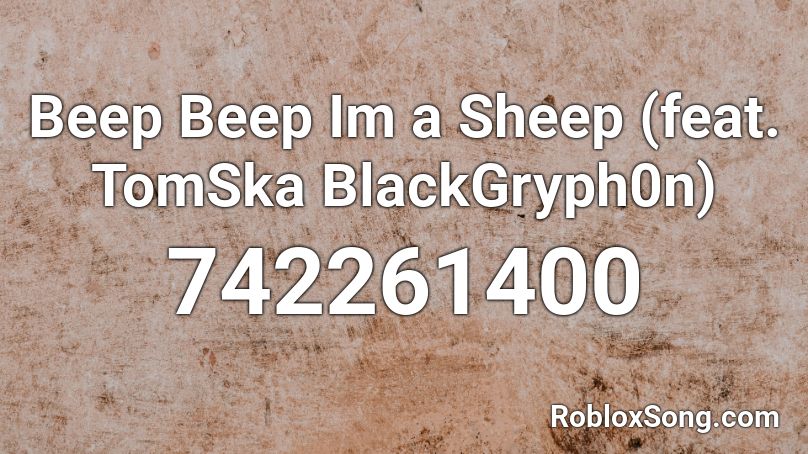Beep Beep Im A Sheep Feat Tomska Blackgryph0n Roblox Id Roblox Music Codes - beep beep ima sheep remix roblox id