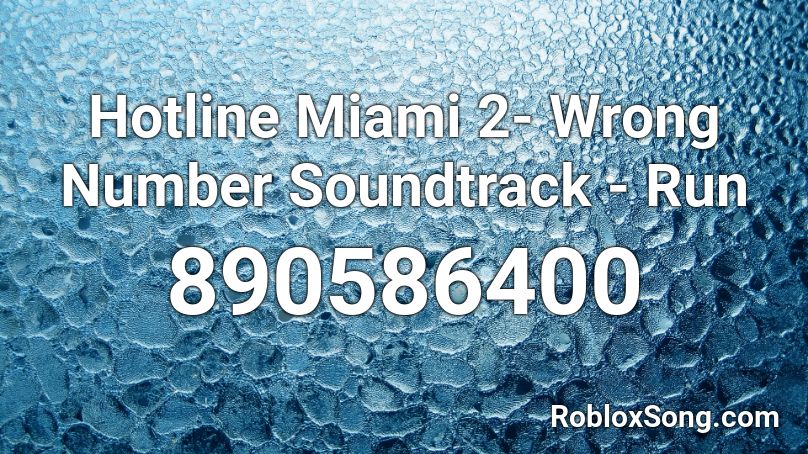 Hotline Miami 2- Wrong Number Soundtrack - Run Roblox ID