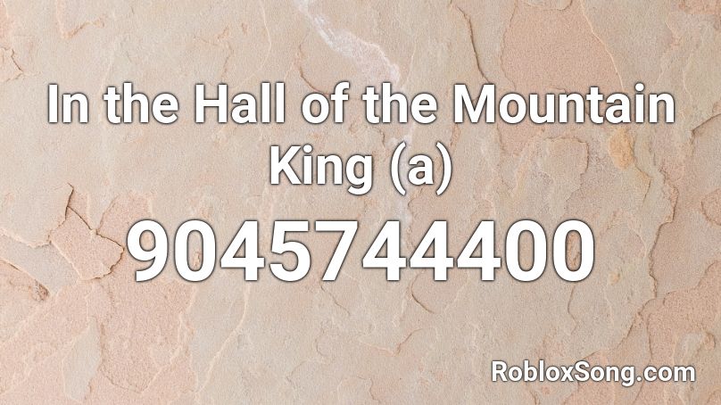 In the Hall of the Mountain King (a) Roblox ID
