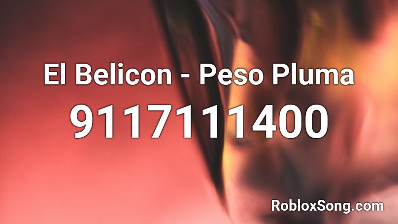 El Belicon - Peso Pluma Roblox ID - Roblox music codes