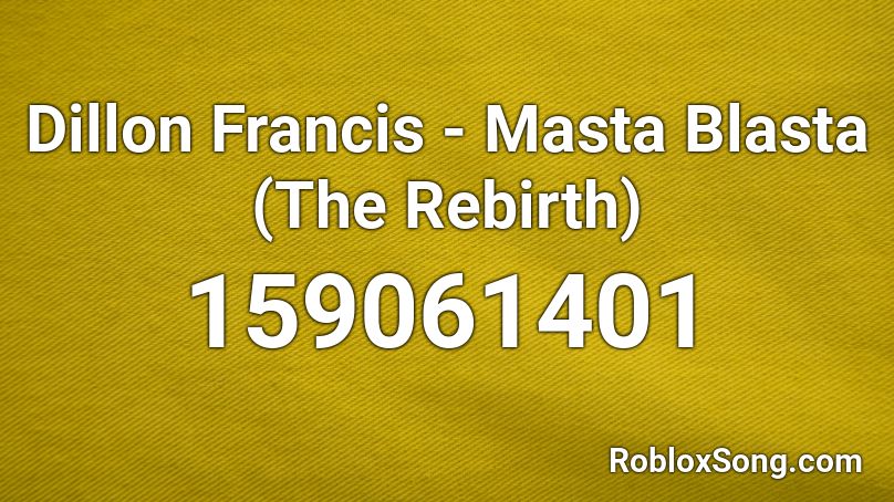 Dillon Francis - Masta Blasta (The Rebirth) Roblox ID