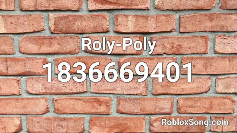 Roly-Poly Roblox ID