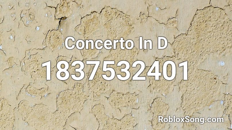 Concerto In D Roblox ID