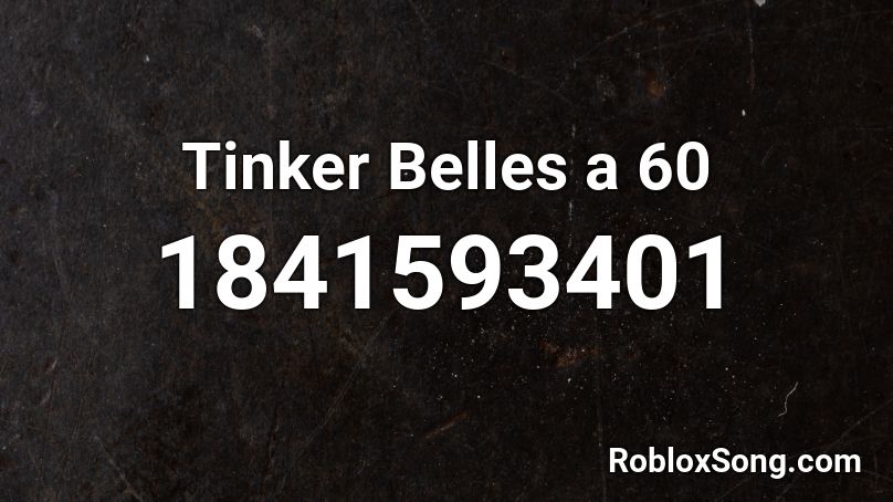 Tinker Belles a 60 Roblox ID