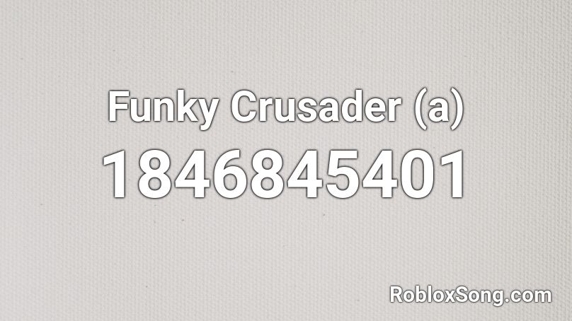 Funky Crusader (a) Roblox ID