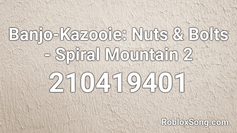 Banjo-Kazooie: Nuts & Bolts - Spiral Mountain 2 Roblox ID