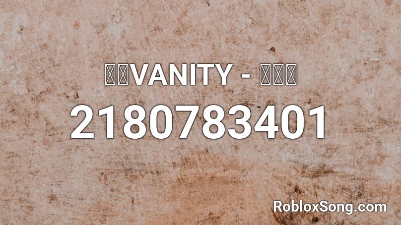 死夢VANITY - 美しさ Roblox ID