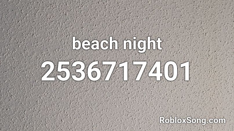 beach night Roblox ID