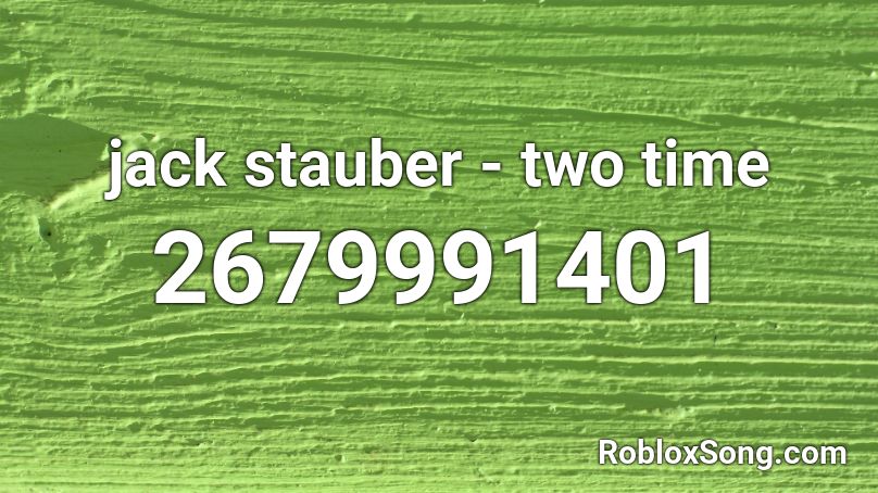 jack stauber - two time Roblox ID