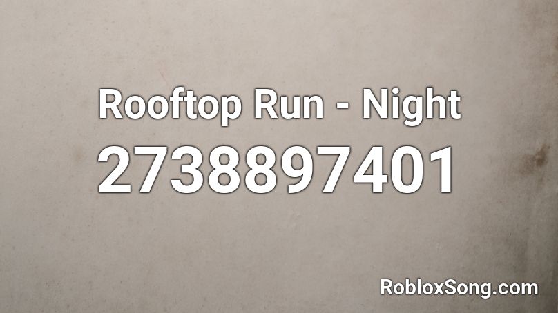 Rooftop Run - Night Roblox ID