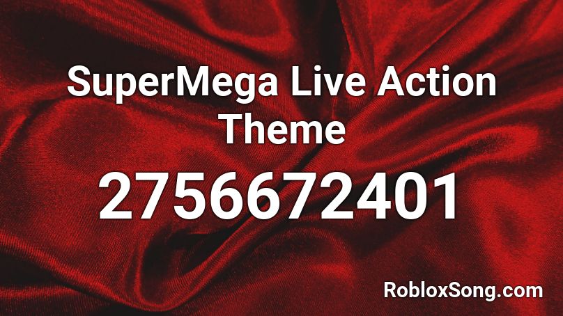 SuperMega Live Action Theme Roblox ID