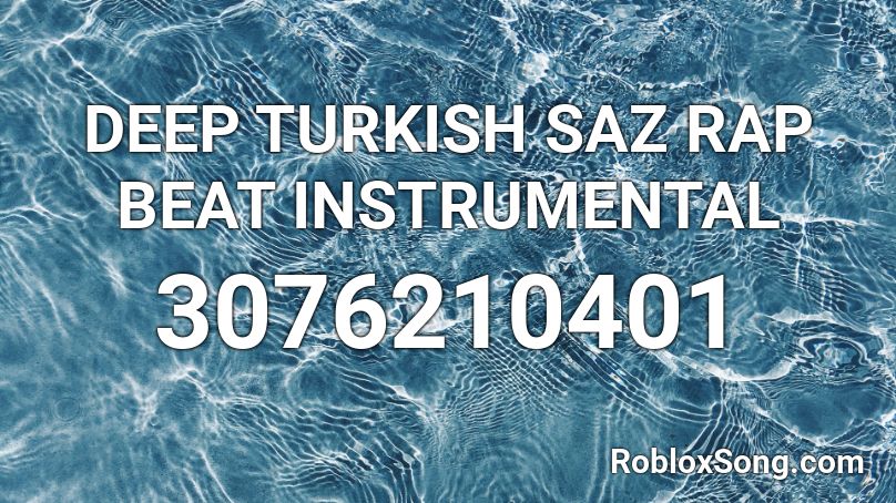 DEEP TURKISH SAZ RAP BEAT INSTRUMENTAL ID - Roblox music codes