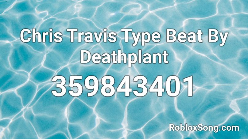 Chris Travis Type Beat By Deathplant Roblox Id Roblox Music Codes - loud hamster song roblox id