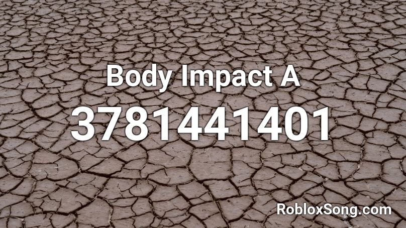 Body Impact 1 Roblox ID