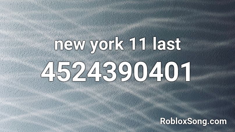 new york 11 last Roblox ID