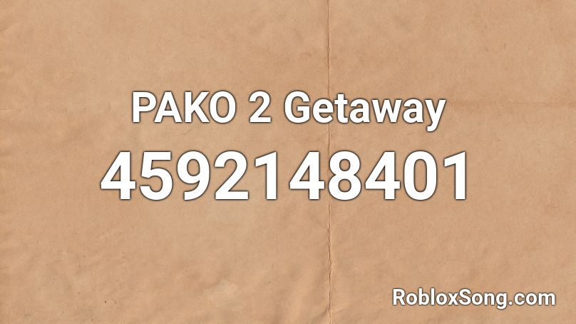 PAKO 2 Getaway Roblox ID