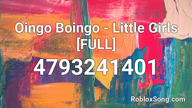 Oingo Boingo Little Girls Full Roblox Id Roblox Music Codes - oingo boingo little girls roblox id