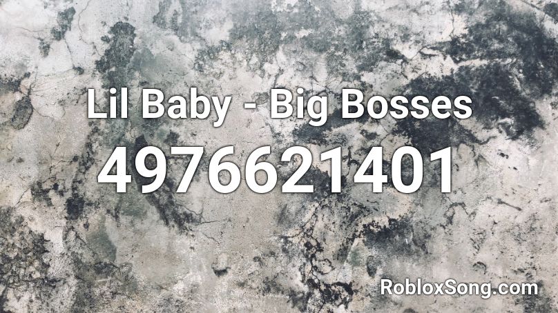 Lil Baby - Big Bosses Roblox ID