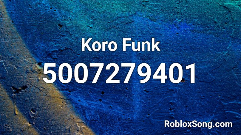 Koro Funk Roblox ID