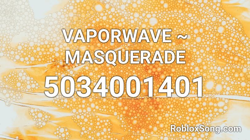 VAPORWAVE ~ MASQUERADE Roblox ID