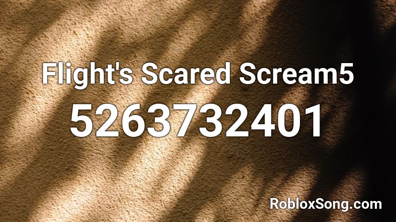 Flight's Scared Scream5 Roblox ID