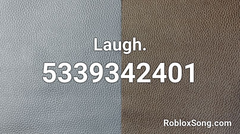 Laugh. Roblox ID