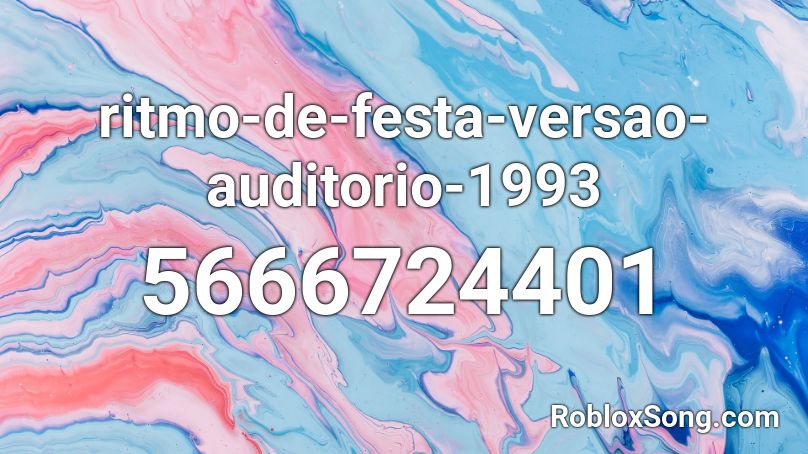 ritmo-de-festa-versao-auditorio-1993 Roblox ID