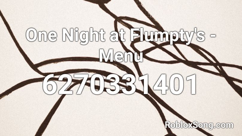 One Night at Flumpty's - Menu Roblox ID