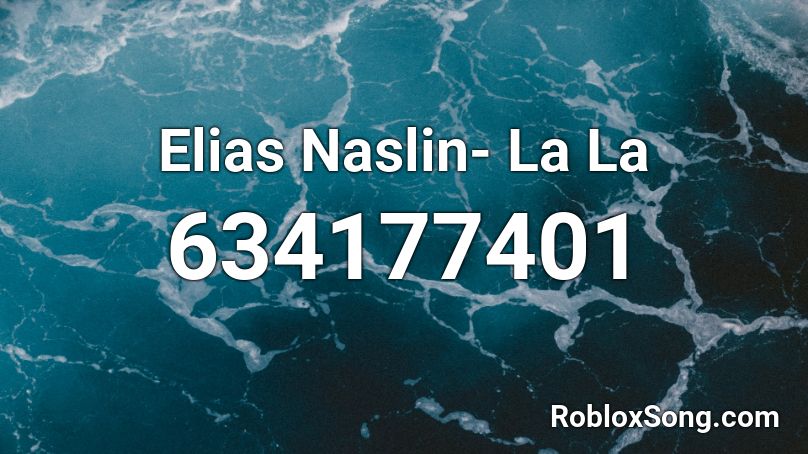 Elias Naslin- La La Roblox ID