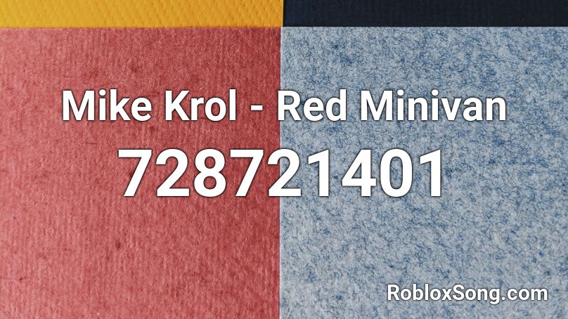 Mike Krol - Red Minivan Roblox ID