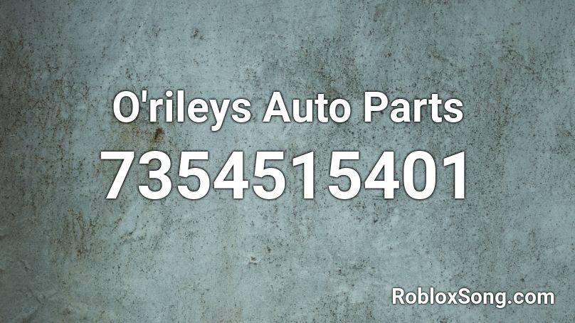 O'rileys Auto Parts Roblox ID